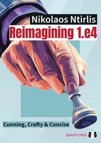 Reimagining 1.e4 - Nikolaos Ntirlis